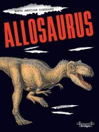 صورة الغلاف: Allosaurus 9781731612427