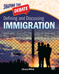 Imagen de portada: Defining and Discussing Immigration 9781731612786
