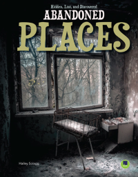 Imagen de portada: Abandoned Places 9781731642950