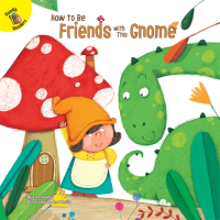 Imagen de portada: How to Be Friends with This Gnome 9781731643094