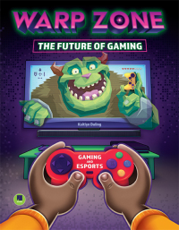 表紙画像: Warp Zone: The Future of Gaming 9781731648792