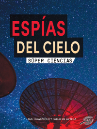 表紙画像: Espías del cielo 9781731655288