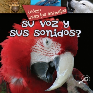 Titelbild: ¿Como usan los animales… su voz y sus sonidos? 9781731656896