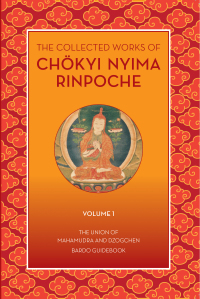 Cover image: The Collected Works of Chokyi Nyima Rinpoche Volume I 9781732871786