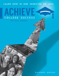 Imagen de portada: Achieve College Success: Learn How in One Semester or Less 1st edition 9781733294010