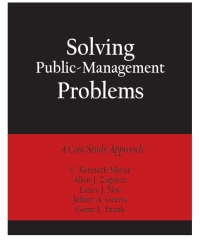 صورة الغلاف: Solving Public-Management Problems: A Case Study Approach 1st edition 9780977088171
