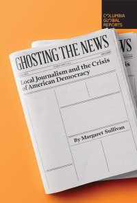 Cover image: Ghosting the News 9781733623780