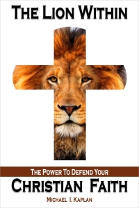 Cover image: The Lion Within: The Power to Defend Your Christian Faith 9781734064063