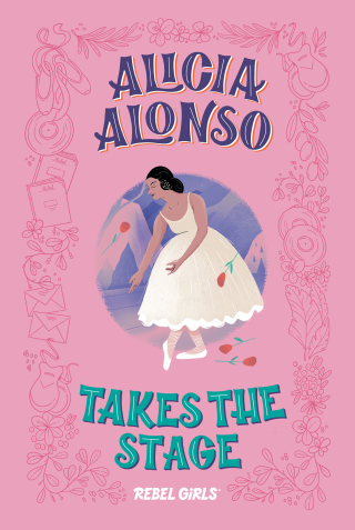 Cover image: Alicia Alonso Takes the Stage 9781733329224