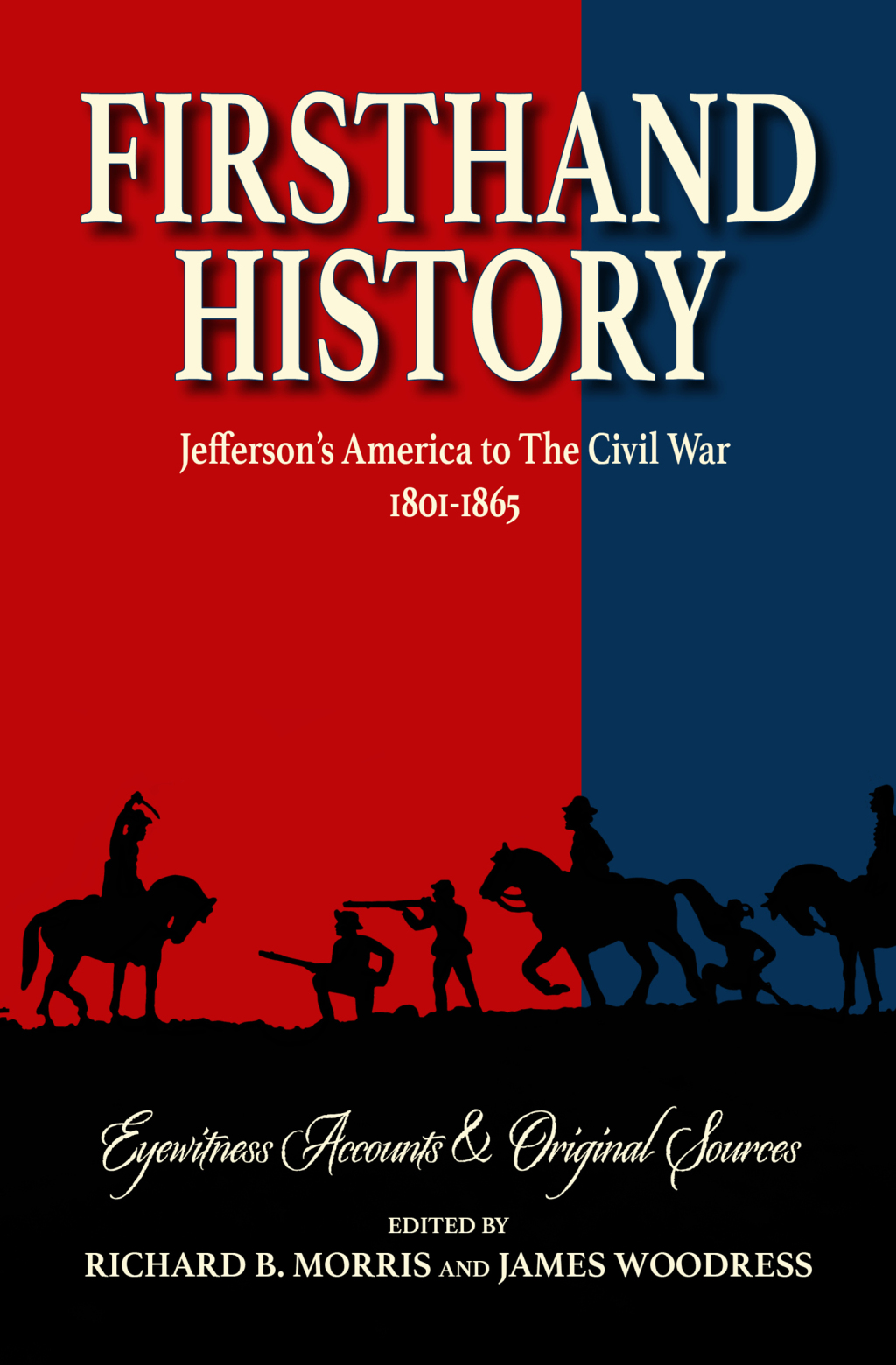 Firsthand History: Jefferson’s America to The Civil War 1801–1865 1st Edition