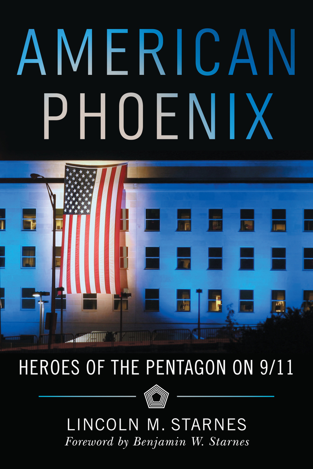 American Phoenix Heroes of the Pentagon on 9/11