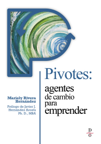 Cover image: Pivotes: agentes de cambio para emprender (Pivots: Agents of Change Taking Action) 9781735121956