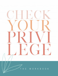 Cover image: Check Your Privilege 9781735234311