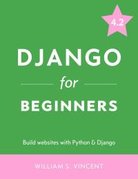 Cover image: Django for Beginners 4th edition 9781735467207