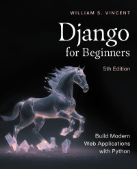 Cover image: Django for Beginners, 5th Edition 5th edition 9781735467269