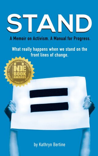 Cover image: STAND: A memoir on activism. A manual for progress. What really happens when we stand on the front lines of change. 2nd edition 9781735901404