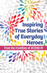 Cover image: Inspiring True Stories of Everyday Heroes 9781735974880
