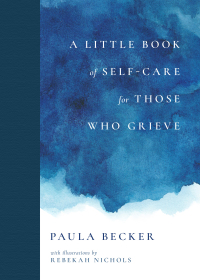Cover image: A Little Book of Self-Care for Those Who Grieve 9781736357958