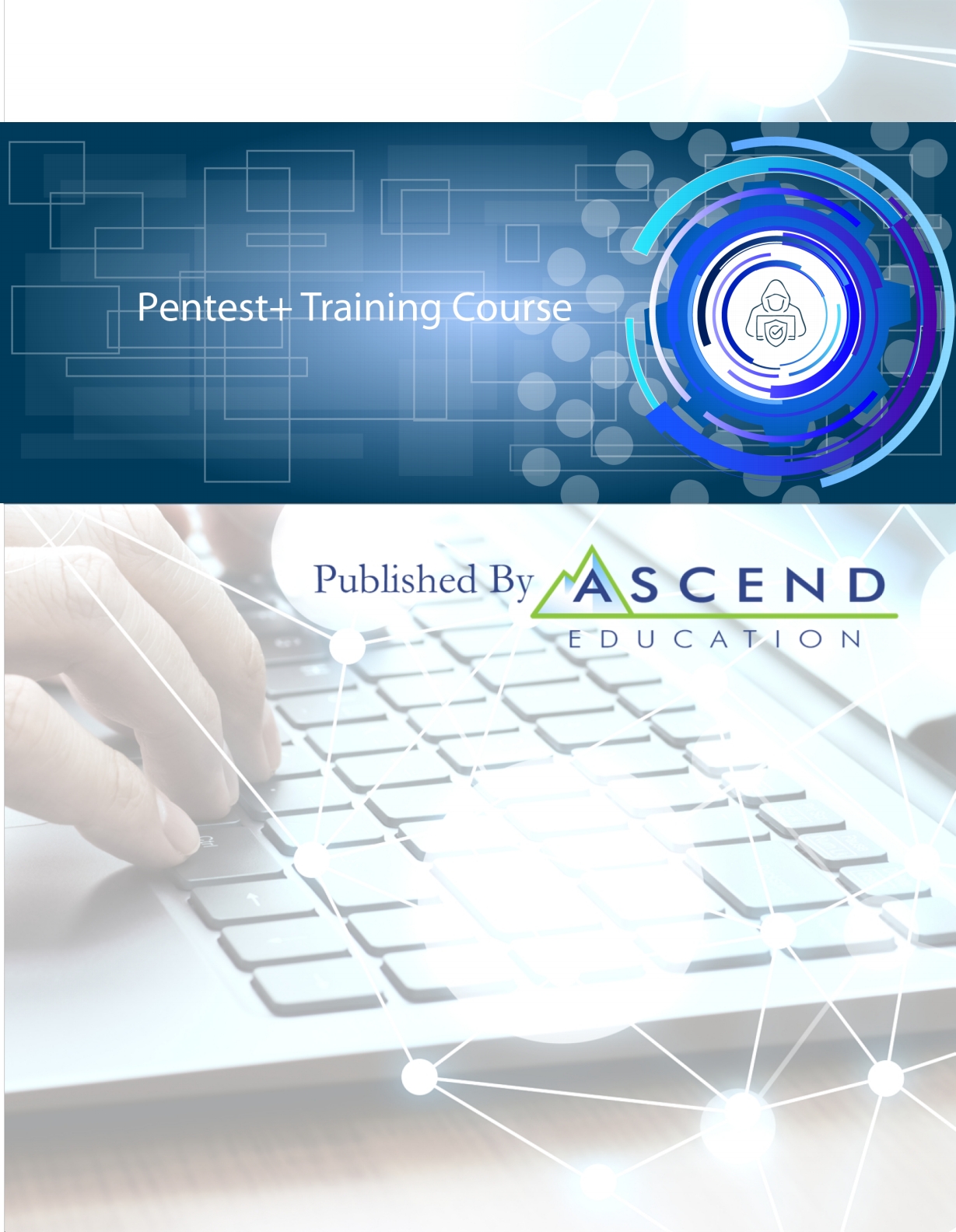 Ascend Training Series: Pentest+ Training Course 1st Edition