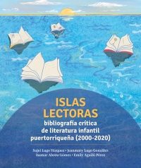 Cover image: Islas lectoras: bibliografía de literatura infantil puertorriqueña 9781737275794