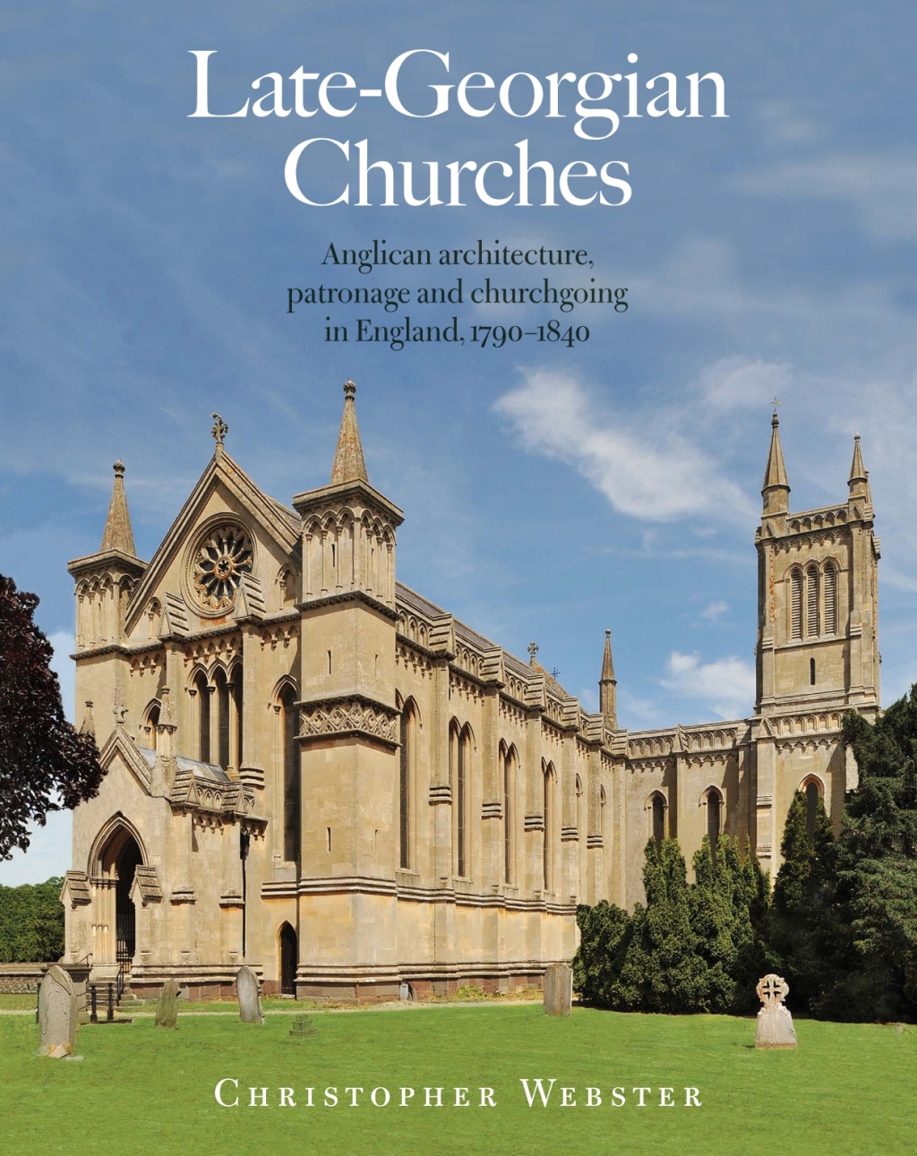 Late-Georgian Churches Anglican architecture, patronage and churchgoing in England 1790-1840