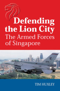 صورة الغلاف: Defending the Lion City 9781865081182