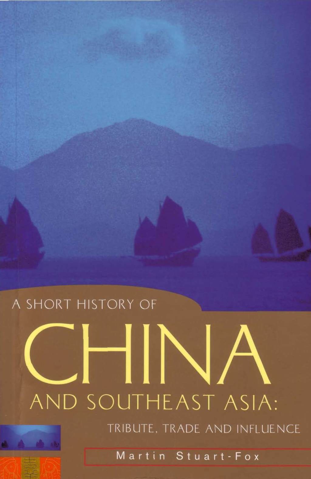 A Short History of China and Southeast Asia Tribute, Trade and Influence