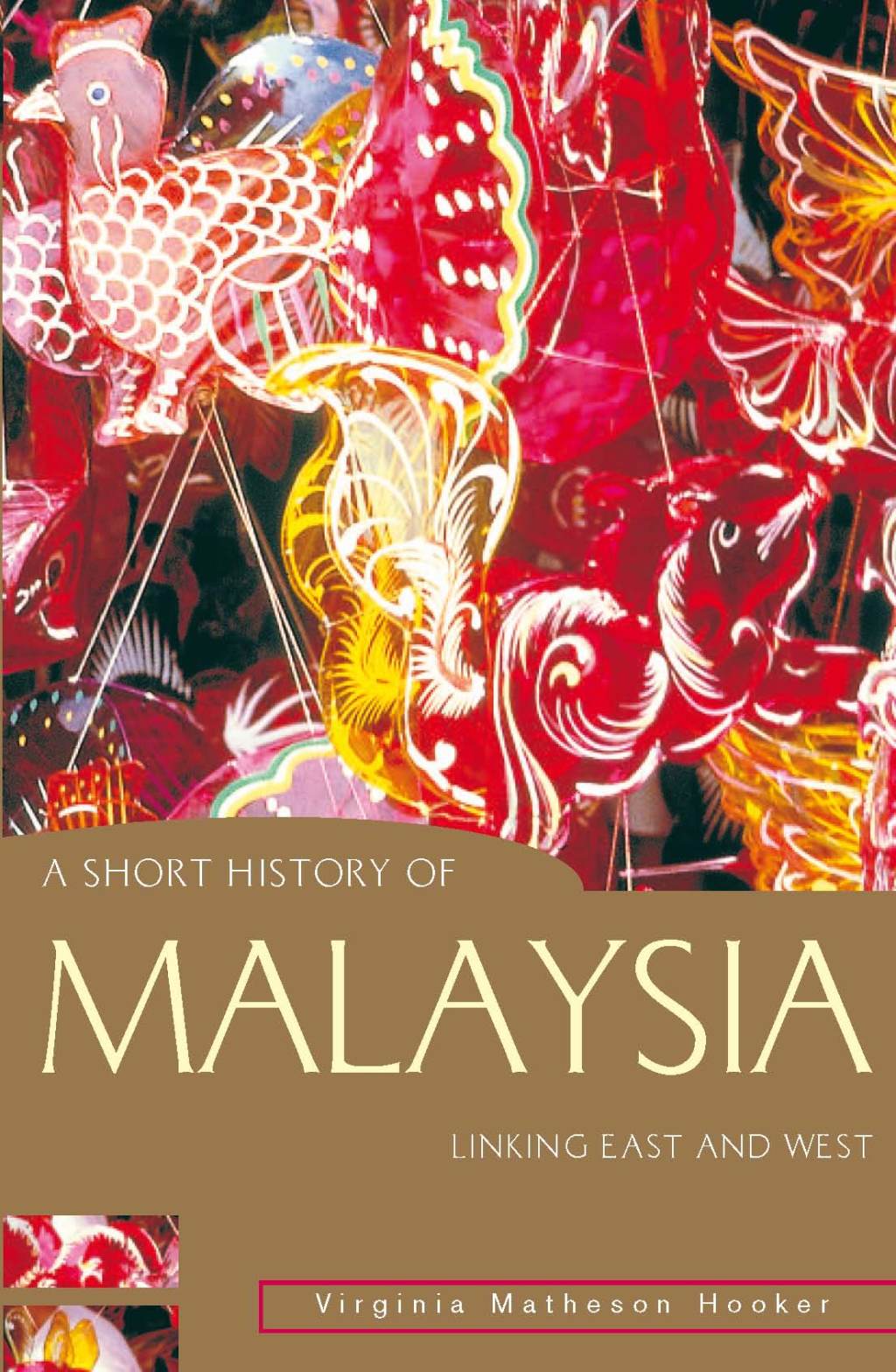A Short History of Malaysia Linking East and West