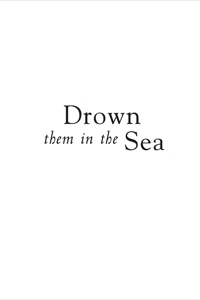 Omslagafbeelding: Drown them in the Sea 9781741143492