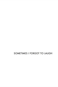 Cover image: Sometimes I forgot to laugh 9781741143898