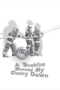 Imagen de portada: It's True! A bushfire burned my dunny down (8) 9781741143034