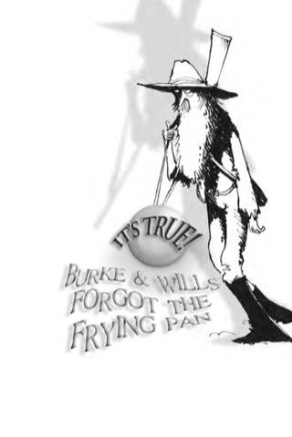 صورة الغلاف: It's True! Burke and Wills forgot the frying pan (12) 9781741144727
