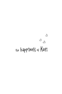 表紙画像: The Happiness of Kati 9781741147537