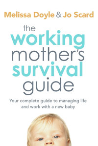 صورة الغلاف: The Working Mother's Survival Guide 9781741750348