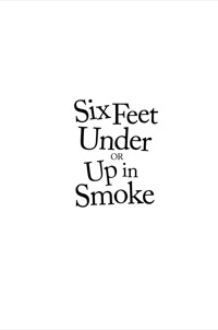 Omslagafbeelding: Six Feet Under or Up in Smoke 9781741750492