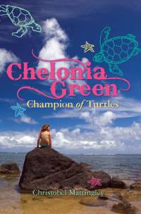 صورة الغلاف: Chelonia Green Champion of Turtles 9781741751710