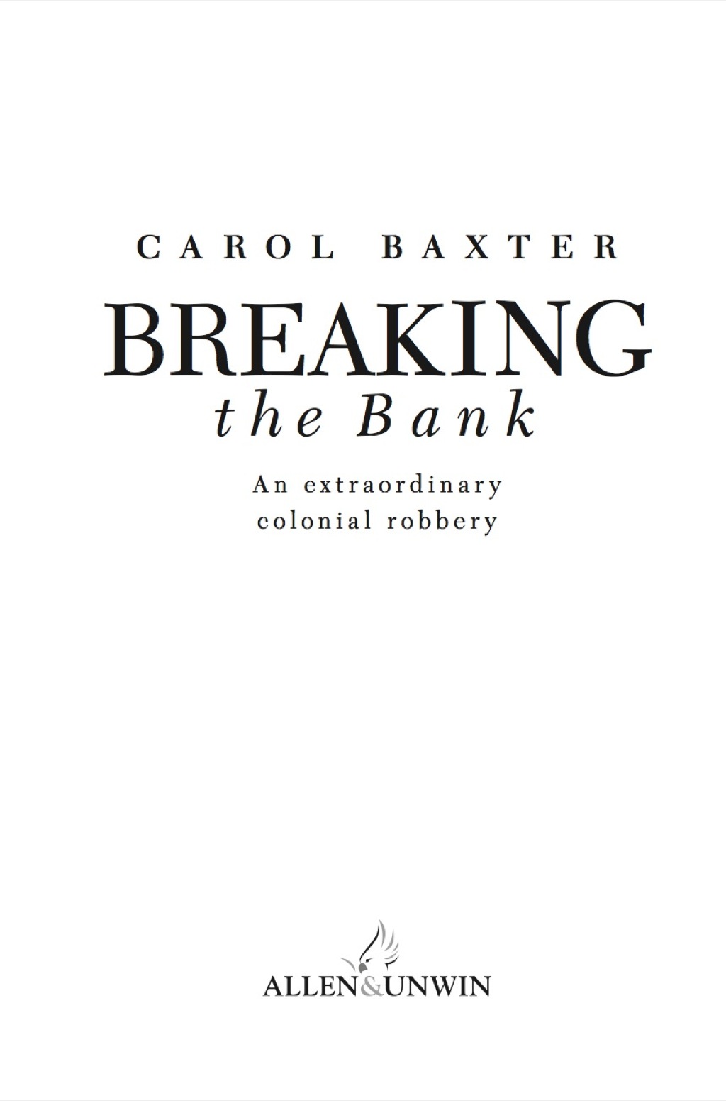 Breaking the Bank An extraordinary colonial robbery