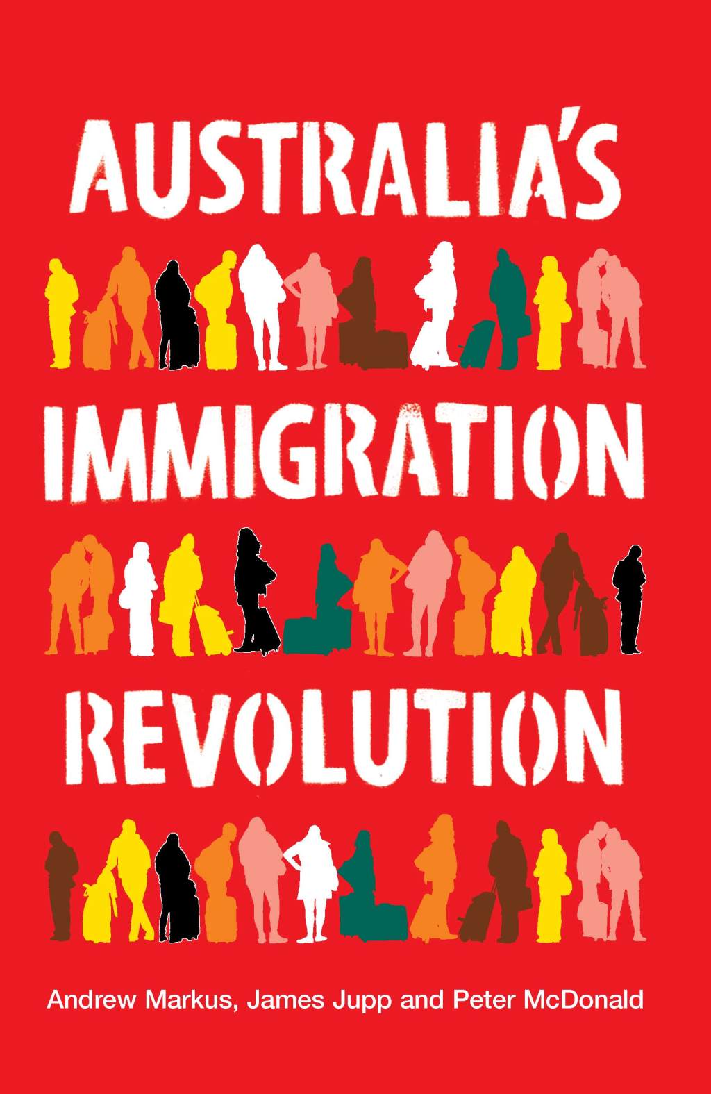 Australia’s Immigration Revolution 1st Edition