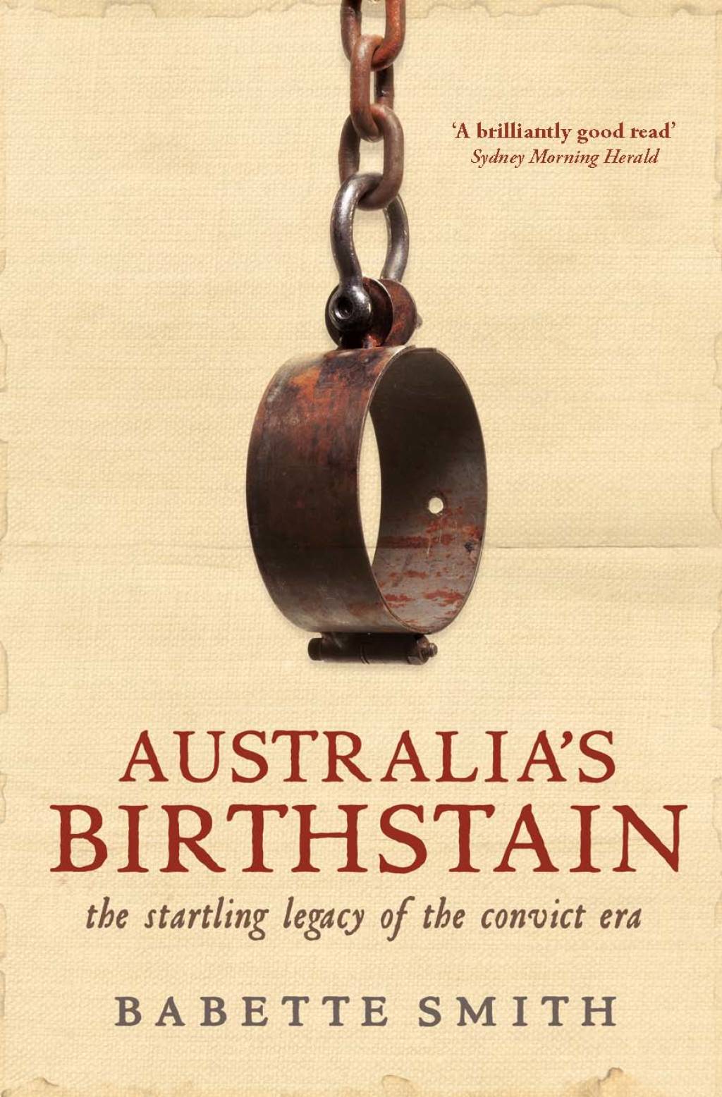 Australia’s Birthstain The startling legacy of the convict era