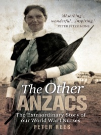 Cover image: The Other Anzacs: The extraordinary story of our World War I nurses 9781742371184