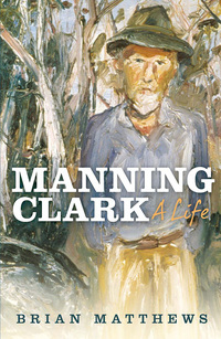 صورة الغلاف: Manning Clark 9781742373034