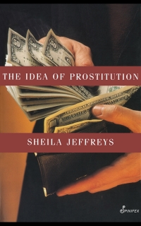 Cover image: The Idea of Prostitution 1st edition 9781875559657