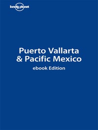 Cover image: Lonely Planet Puerto Vallarta 9781741048063