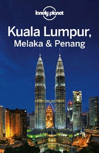 Cover image: Lonely Planet Kuala Lumpur, Melaka 9781741792164