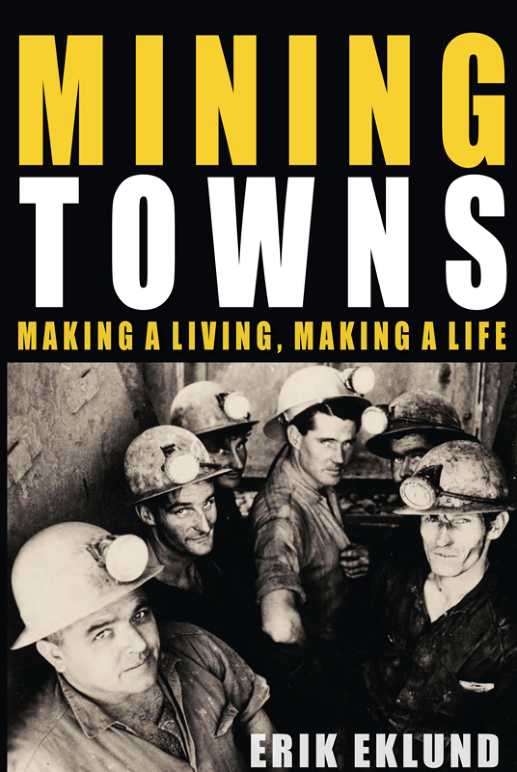 Mining Towns Making a Living, Making a Life