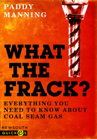 Cover image: What the Frack? 9781742233659