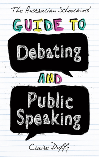 Cover image: The Australian Schoolkids' Guide to Debating and Public Speaking 1st edition 9781742234236