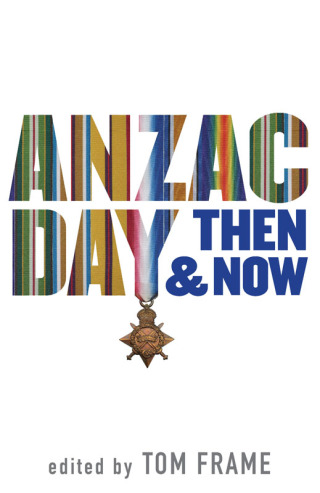 Cover image: Anzac Day Then &amp; Now 1st edition 9781742234816