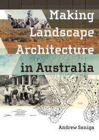 Imagen de portada: Making Landscape Architecture in Australia 9781742233550