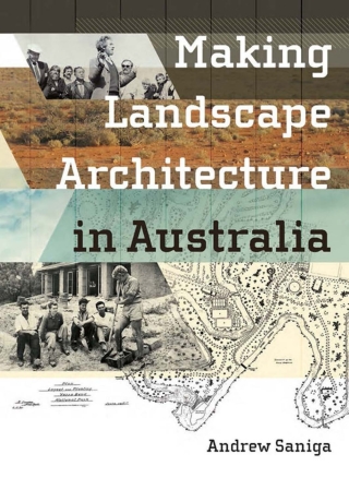 Cover image: Making Landscape Architecture in Australia 9781742233550